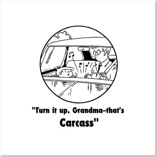 carcass turn it up grandma Posters and Art